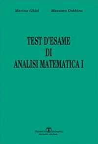 Test d'esame di analisi di matematica I. Vol. 1