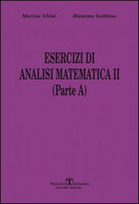 Esercizi di analisi matematica II. Parte A. Vol. 1