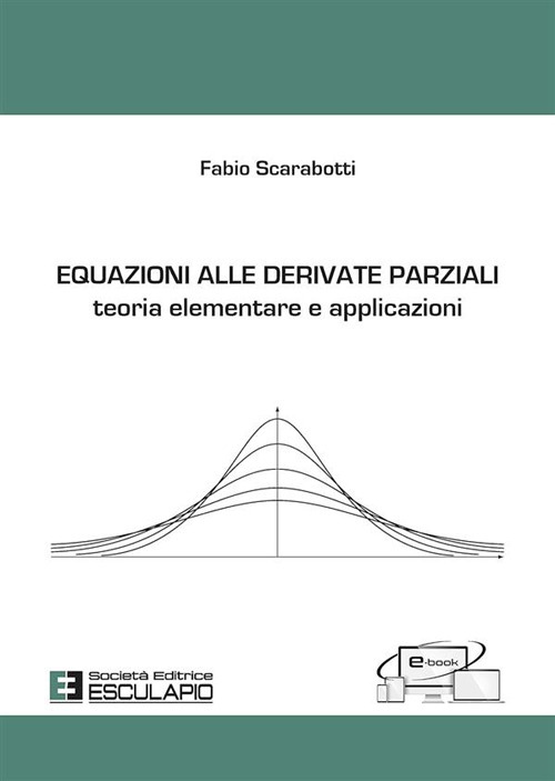 Equazioni alle derivate parziali. Teoria elementare e applicazioni
