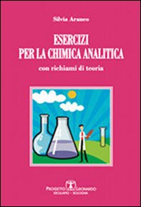 Esercizi per la chimica analitica. Con richiami di teoria