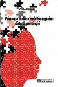 Psicologia clinica e malattia organica. I disturbi neurologici