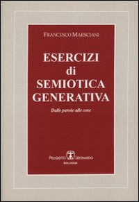 Esercizi di semiotica generativa. Dalle parole ai fatti