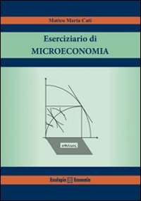 Eserciziario di microeconomia