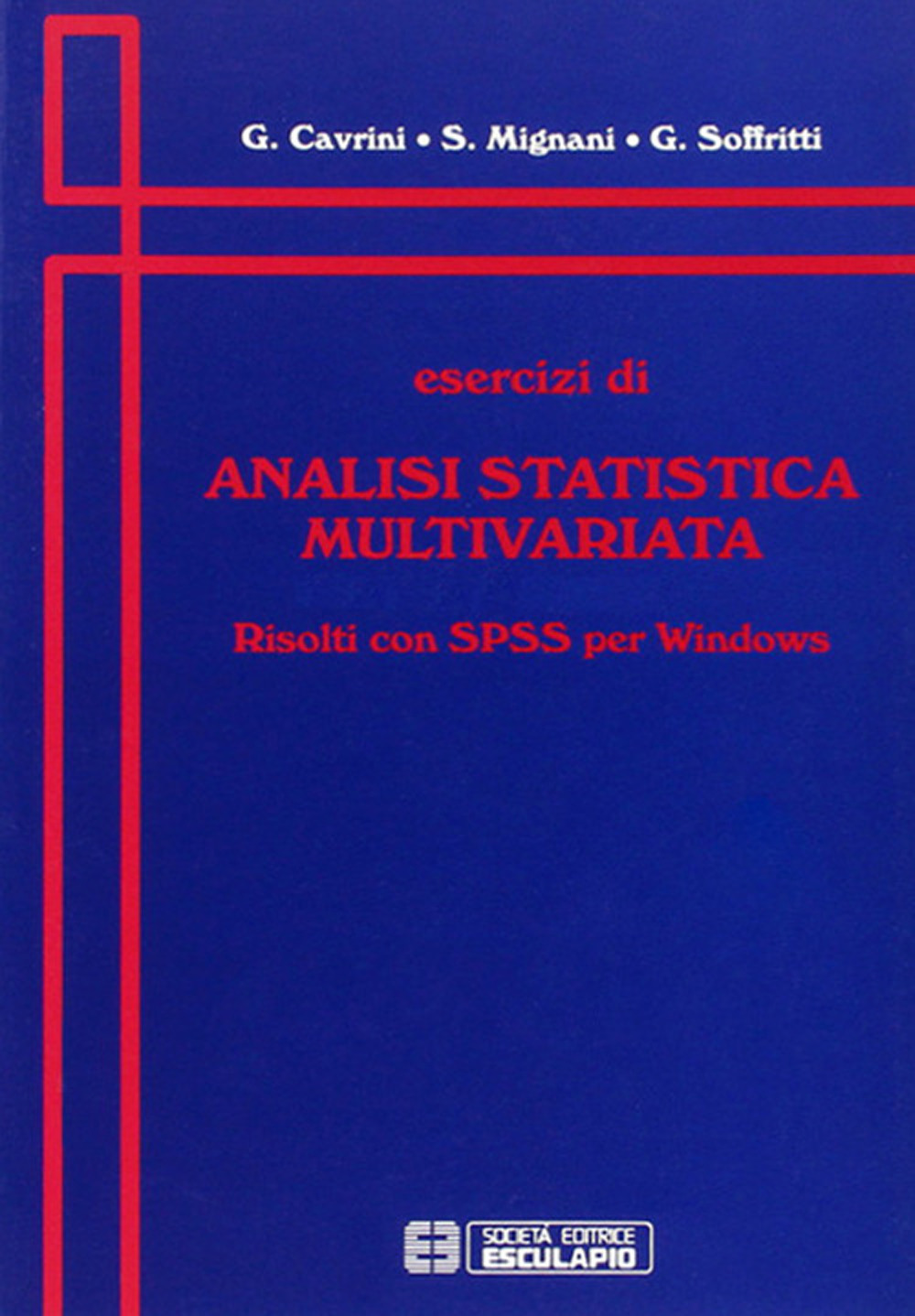 Esercizi di analisi statistica multivariata. Risolti con SPSS per Windows