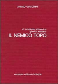 Il nemico topo. Un problema economico, igienico, sanitario