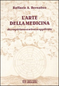 L'arte della medicina. Da empirismo a scienza applicata