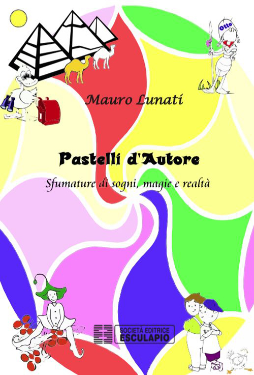 Pastelli d'autore. Sfumature di sogni, magie e realtà