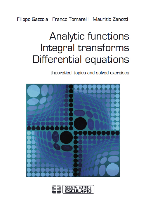 Analytic functions integral transforms differential equations. Theoretical topics and solved exercises