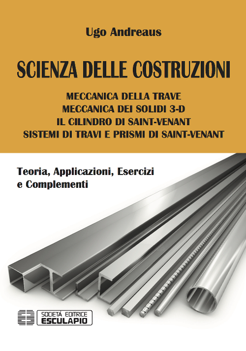 Scienza delle costruzioni. Teoria, applicazioni, esercizi e complementi