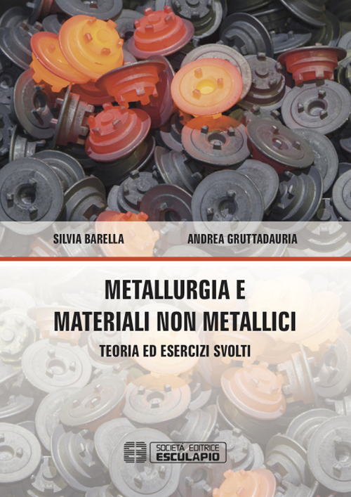 Metallurgia e materiali non metallici. Teoria e esercizi svolti