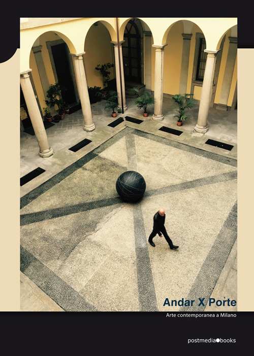 Andar x porte. Arte contemporanea a Milano