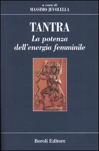 Tantra. La potenza dell'energia femminile
