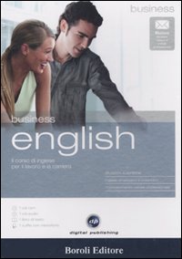 Business english. Il corso di inglese per il lavoro e la carriera. CD Audio. CD-ROM