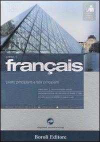 Français. Livello principianti e falsi principianti. Corso 1. CD Audio e 2 CD-ROM