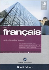 Français. Livello intermedio e avanzato. Corso 2. CD Audio e 2 CD-ROM