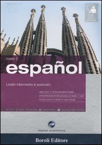 Español. Livello intermedio e avanzato. Corso 2. CD Audio e 2 CD-ROM