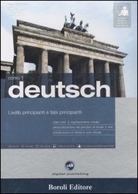 Deutsch. Livello principianti e falsi principianti. Corso 1. CD Audio e 2 CD-ROM