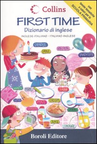 First time. Dizionario di inglese. Inglese-italiano, italiano-inglese