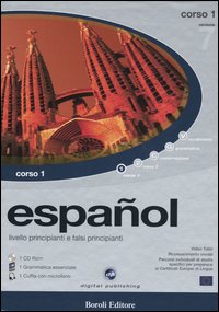 Español. Livello principianti e falsi principianti. Corso 1. CD-ROM