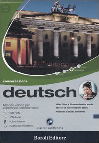 Deutsch. Metodo veloce per esprimersi perfettamente. Conversazione. CD Audio e CD-ROM