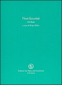 Fiori futuristi. Antologia