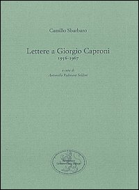 Lettere a Giorgio Caproni (1956-1967)