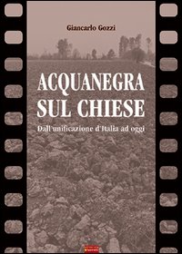 Acquanegra sul Chiese. Dall'unificazione d'Italia ad oggi