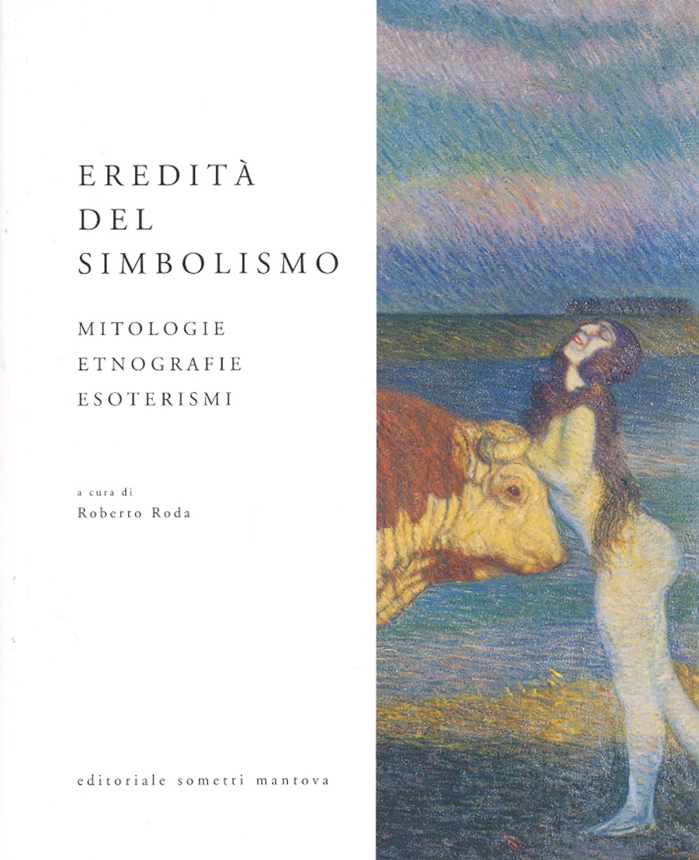 Eredità del simbolismo. Mitologie, etnologie, esoterismi