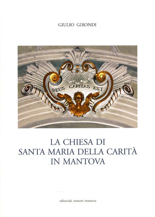 La Chiesa di Santa Maria della Carità in Mantova