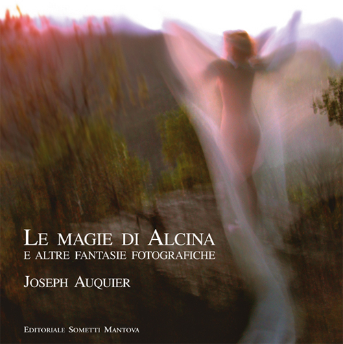 Le magie di Alcina e altre fantasie fotografiche