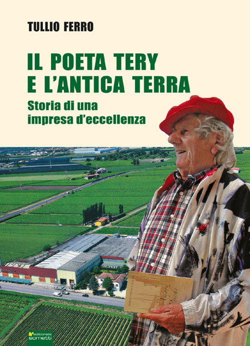 Il poeta Tery e l'antica terra. Storia di una impresa d'eccellenza