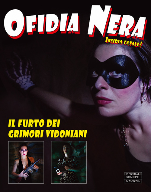 Ofidia nera. Insidia fatale! Il furto dei grimori vidoniani. Fotoromanzo