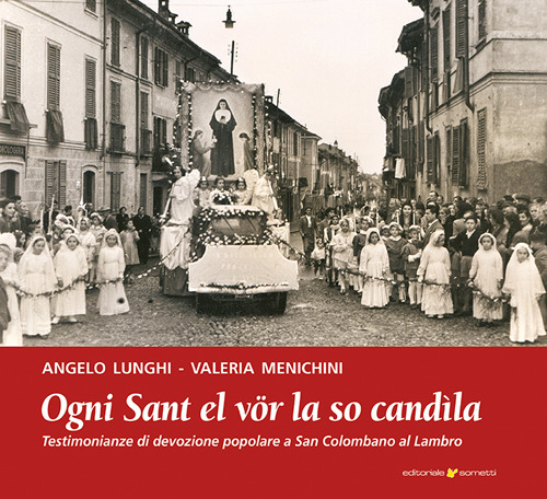 Ogni sant el vör la so candìla. Testimonianze di devozione popolare a San Colombano al Lambro