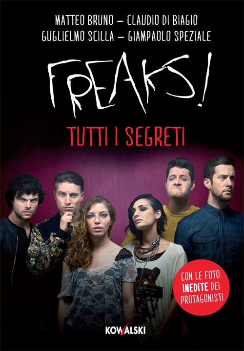 Freaks! Tutti i segreti