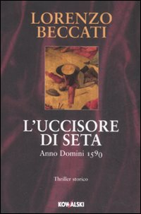 L'uccisore di seta. Anno Domini 1590