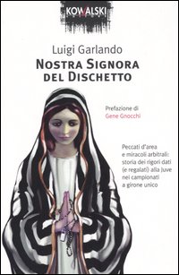 Nostra signora del dischetto. Peccati d'area e miracoli arbitrali: storia dei rigori dati (e regalati) alla Juve nei campionati a girone unico