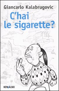 C'hai le sigarette?