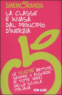La classe è invasa dal principio d'inerzia. Le nuove battute, sempre più assurde (e tutte vere) della scuola italiana
