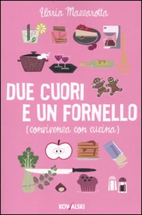 Due cuori e un fornello. (Convivenza con cucina)