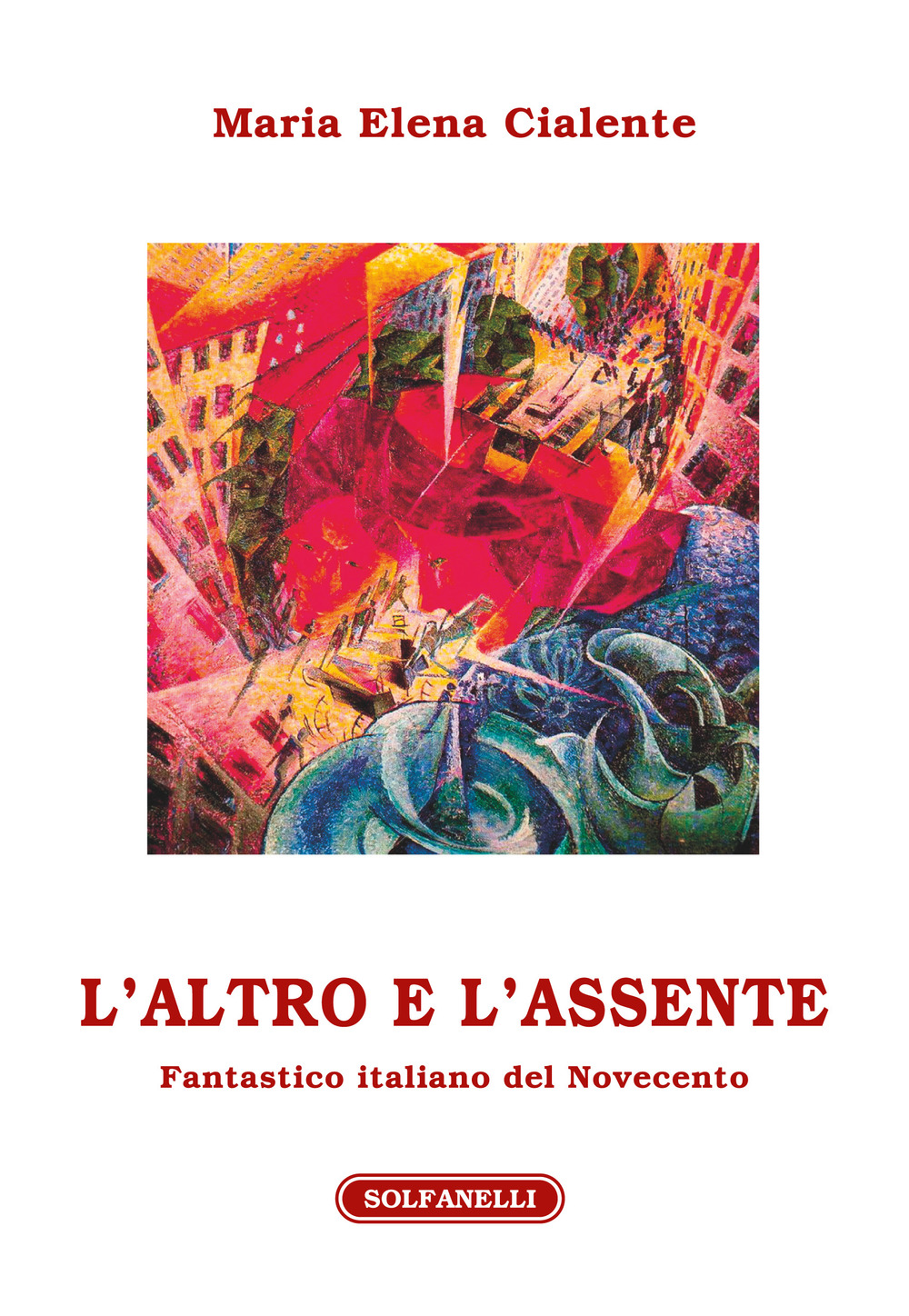 L'altro e l'assente. Fantastico italiano del Novecento