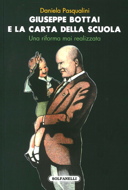 Giuseppe Bottai e la carta della scuola. Una riforma mai realizzata