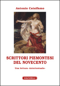 Scrittori piemontesi del Novecento. Una lettura «intertestuale»