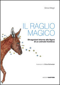 Il raglio magico. Divagazioni intorno alla figura di un animale frainteso