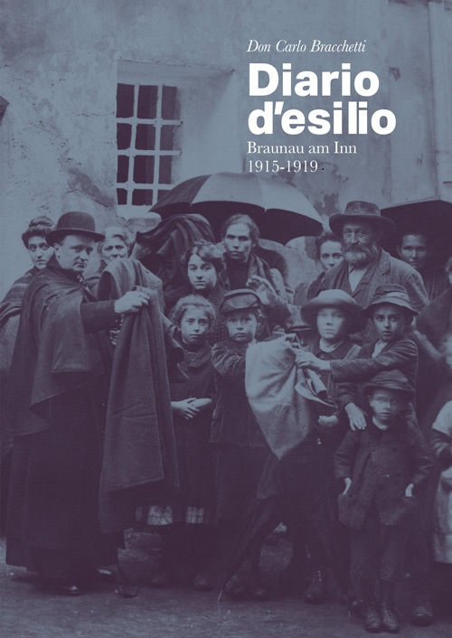 Don Carlo Bracchetti. Diario d’esilio, Braunau am Inn 1915-1919
