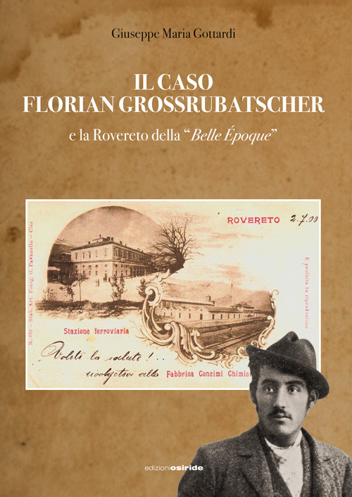 Il caso Florian Grossrubatscher e la Rovereto della «belle époque»
