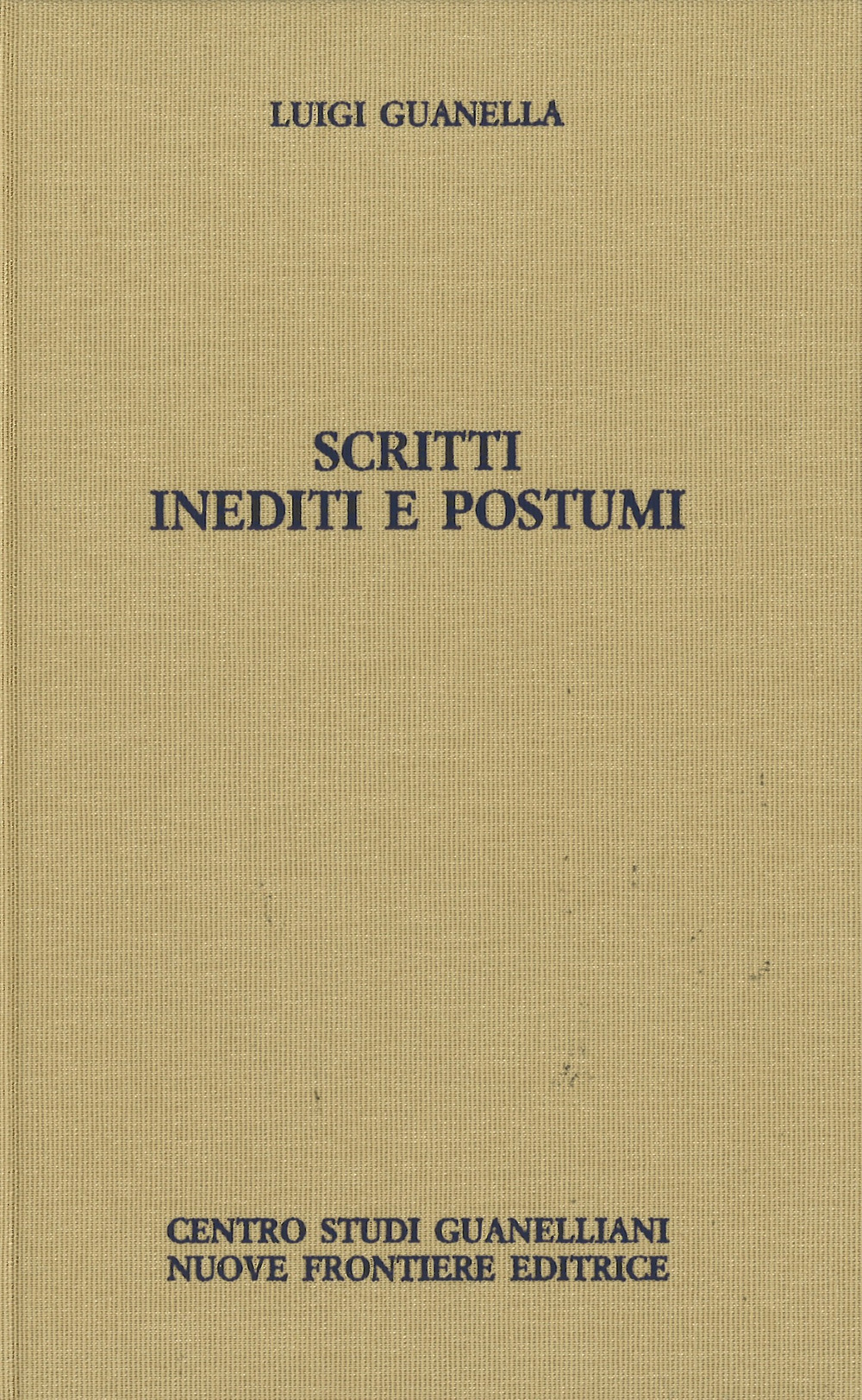 Scritti inediti e postumi. Opere edite ed inedite