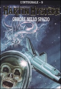 L'integrale di Martin Mystère. Vol. 9: Orrore nello spazio