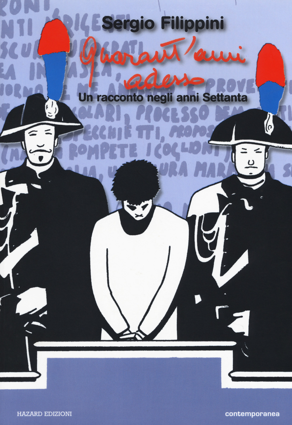 Quarant'anni adesso. Un racconto degli anni Settanta