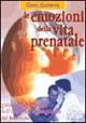 Le emozioni della vita prenatale. Guida alla riscoperta dell'universo originario del bambino