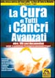 La cura di tutti i cancri avanzati